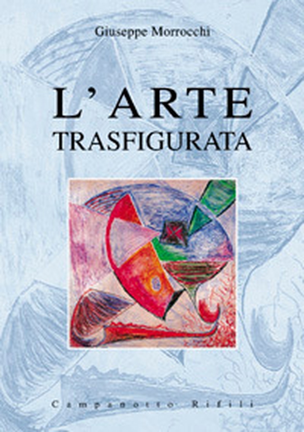 L'arte trasfigurata - Librerie.coop L'arte trasfigurata - Librerie.coop