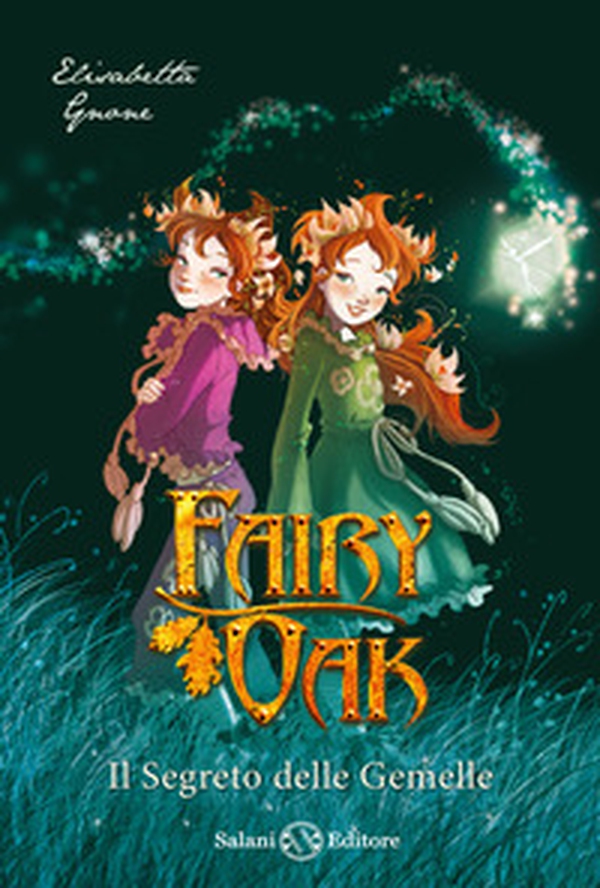 Il segreto delle gemelle. Fairy Oak - Vol. 1 - Librerie.coop Il segreto delle gemelle. Fairy Oak - Vol. 1 - Librerie.coop