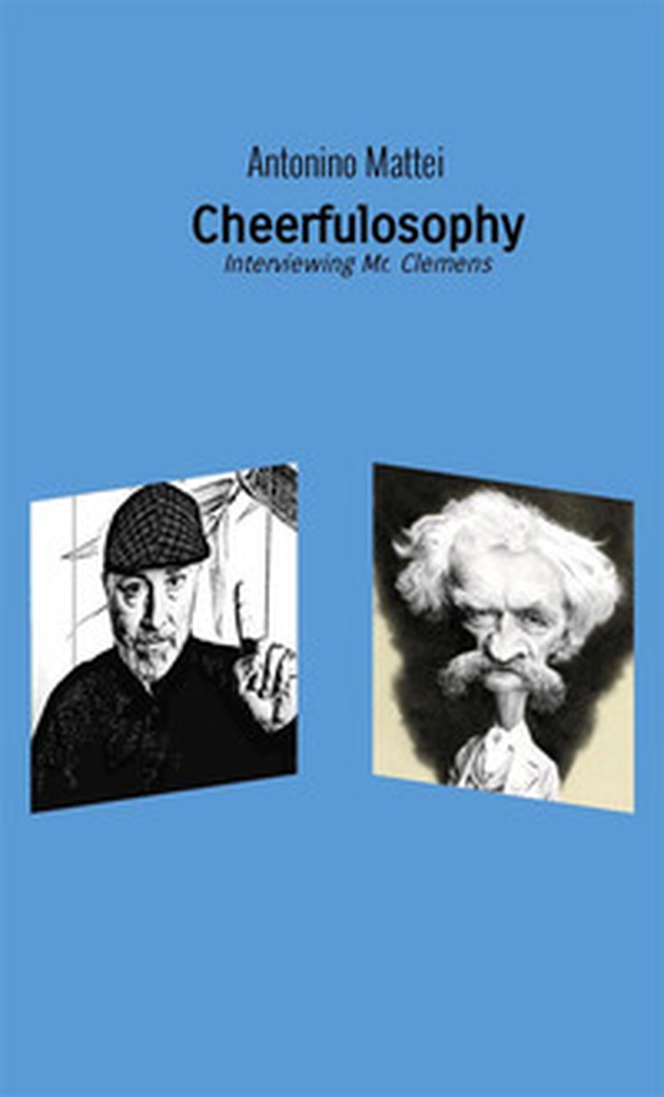 Cheerfulosophy. Interviewing Mr. Clemens - Librerie.coop Cheerfulosophy. Interviewing Mr. Clemens - Librerie.coop