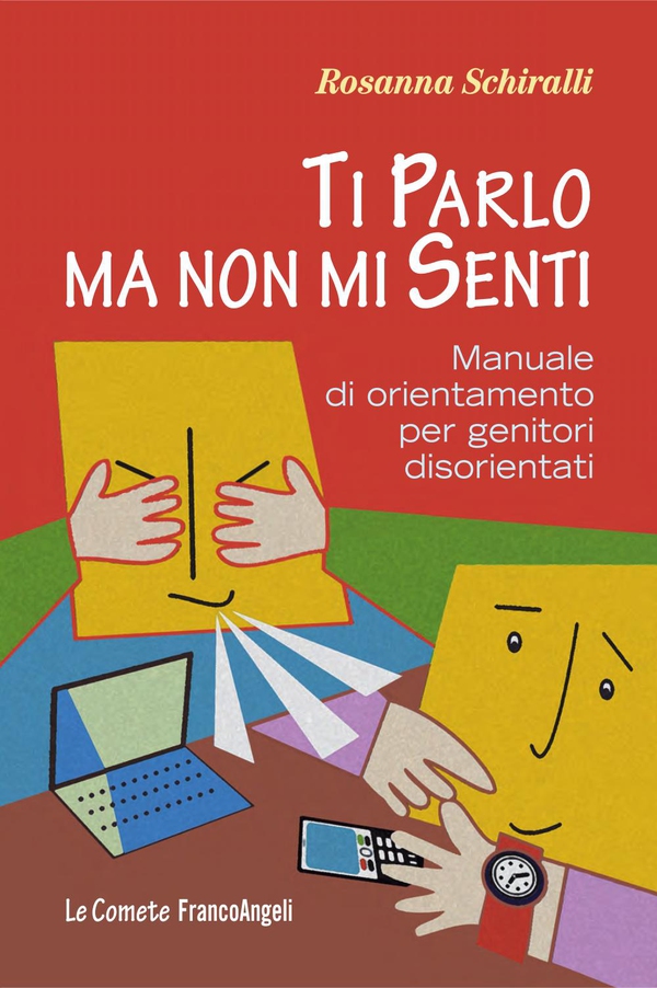 Ti parlo ma non mi senti. Manuale di orientamento per genitori disorientati - Librerie.coop Ti parlo ma non mi senti. Manuale di orientamento per genitori disorientati - Librerie.coop