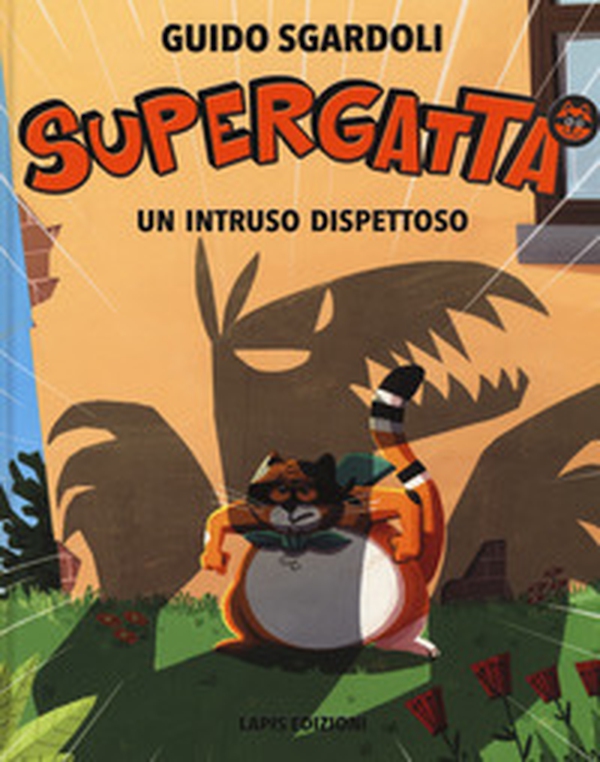 Un intruso dispettoso. Supergatta - Librerie.coop Un intruso dispettoso. Supergatta - Librerie.coop