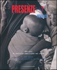 Presenze. 400 anni di attività camilliana nel mondo-Presence. 400 years of Camillian activity in the world - Librerie.coop