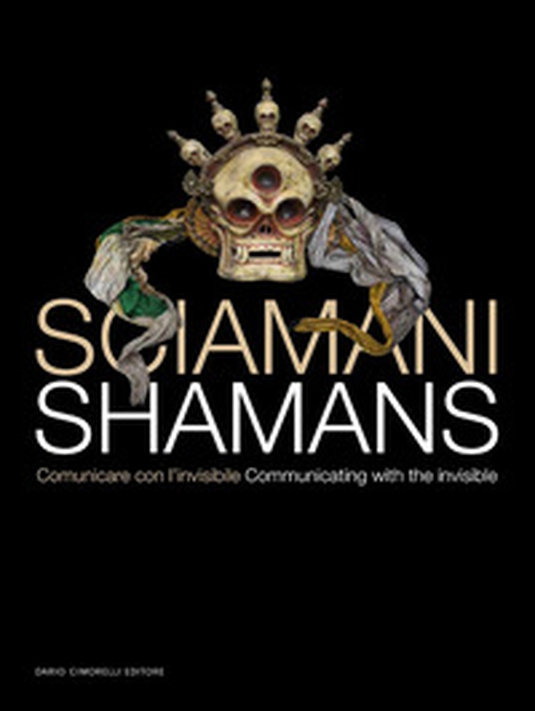 Sciamani. Comunicare con l'invisibile-Shamans. Communicating with the invisible - Librerie.coop Sciamani. Comunicare con l'invisibile-Shamans. Communicating with the invisible - Librerie.coop