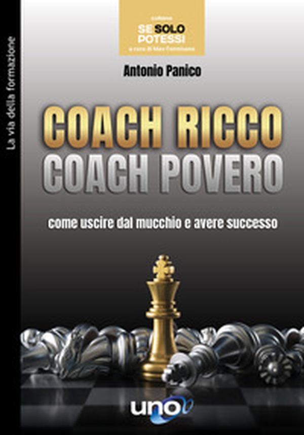 Coach ricco coach povero. Come uscire dal mucchio e avere successo - Librerie.coop Coach ricco coach povero. Come uscire dal mucchio e avere successo - Librerie.coop
