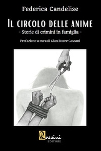 Il circolo delle anime. Storie di crimini in famiglia - Librerie.coop