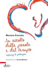 In ascolto della parola e del tempo. Esperienze di predicazione - Librerie.coop