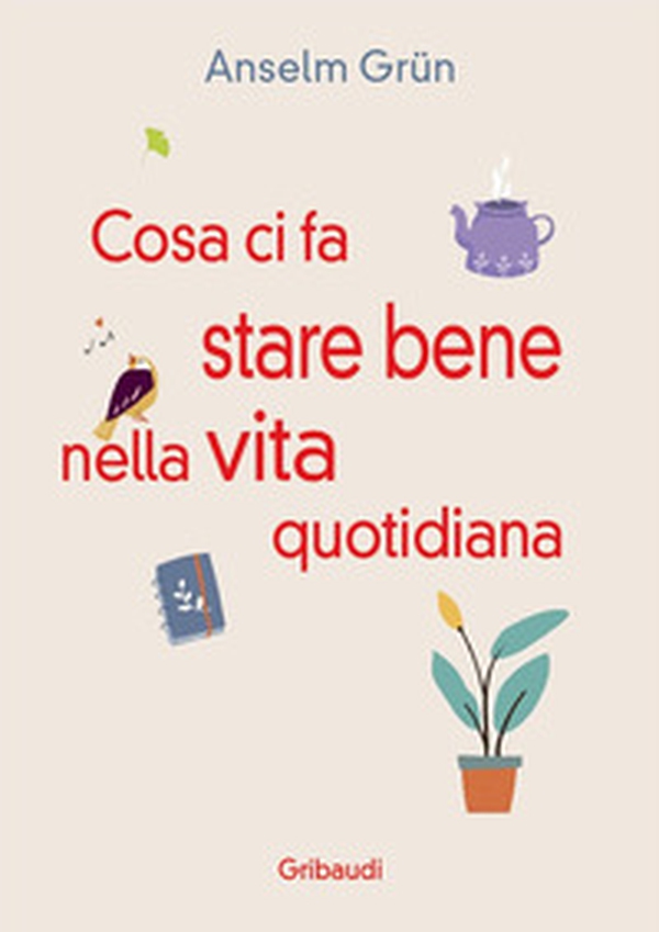 Cosa ci fa stare bene nella vita quotidiana. Più di 30 modi per rendere la vita più leggera - Librerie.coop Cosa ci fa stare bene nella vita quotidiana. Più di 30 modi per rendere la vita più leggera - Librerie.coop