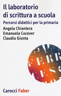 Il laboratorio di scrittura espressiva. Percorsi didattici per la primaria - Librerie.coop