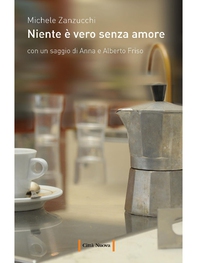 Niente è vero senza amore - Librerie.coop