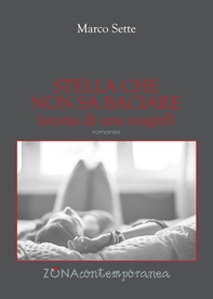 Stella che non sa baciare (storia di una toygirl) - Librerie.coop Stella che non sa baciare (storia di una toygirl) - Librerie.coop