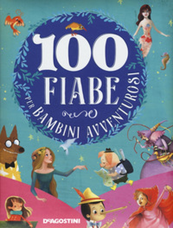 100 fiabe per bambini avventurosi - Librerie.coop 100 fiabe per bambini avventurosi - Librerie.coop