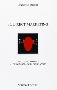 Il direct marketing. Dall'invio postale alle autostrade elettroniche - Librerie.coop