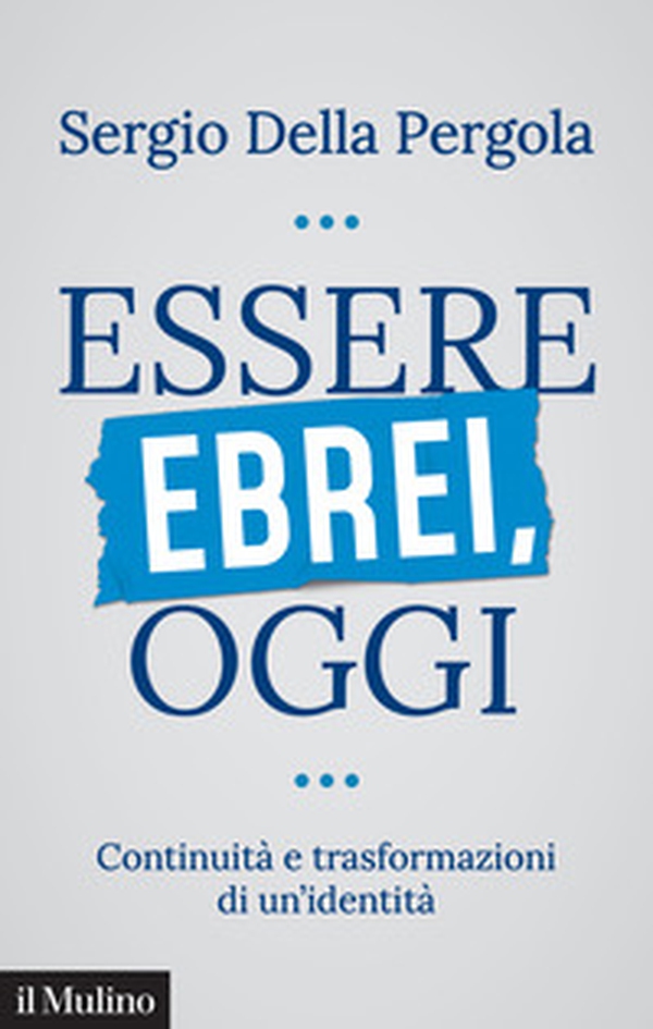 Essere ebrei, oggi. Continuità e trasformazioni di un'identità - Librerie.coop Essere ebrei, oggi. Continuità e trasformazioni di un'identità - Librerie.coop