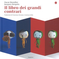 Il libro dei grandi contrari - Librerie.coop Il libro dei grandi contrari - Librerie.coop