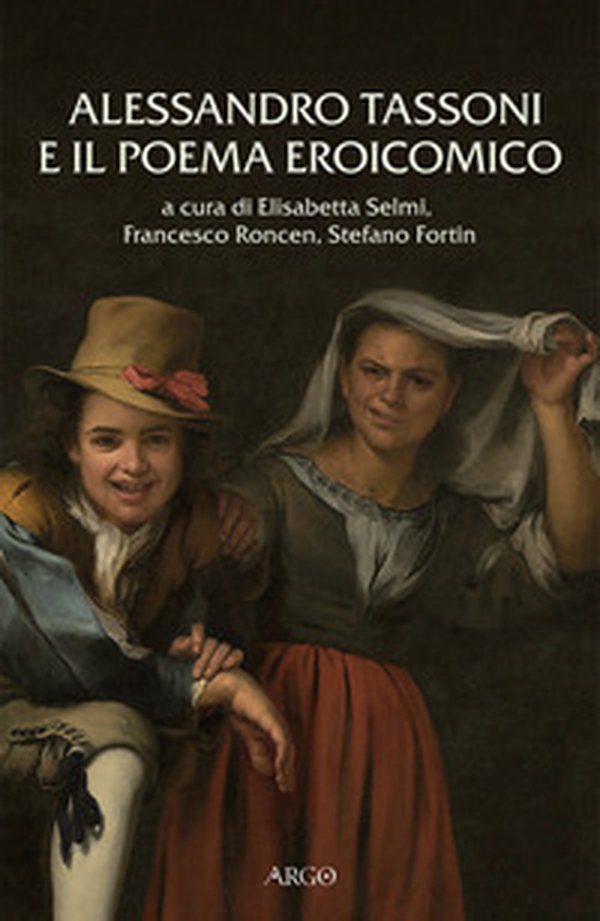 Alessandro Tassoni e il poema eroicomico. Atti del Convegno (Padova, 6-7 giugno 2019) - Librerie.coop Alessandro Tassoni e il poema eroicomico. Atti del Convegno (Padova, 6-7 giugno 2019) - Librerie.coop