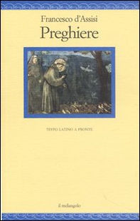 Preghiere. Testo latino a fronte - Librerie.coop Preghiere. Testo latino a fronte - Librerie.coop