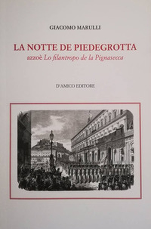 La notte de Piedigrotta azzoè Lo filantropo de la Pignasecca - Librerie.coop