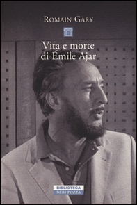 Vita e morte di Émile Ajar - Librerie.coop