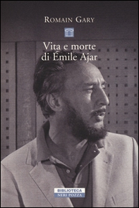 Vita e morte di Émile Ajar - Librerie.coop Vita e morte di Émile Ajar - Librerie.coop