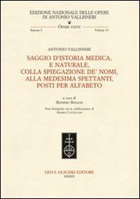 Saggio d'istoria medica, e naturale, colla spiegazione de' nomi, alla medesima spettanti, posti per alfabeto - Librerie.coop Saggio d'istoria medica, e naturale, colla spiegazione de' nomi, alla medesima spettanti, posti per alfabeto - Librerie.coop