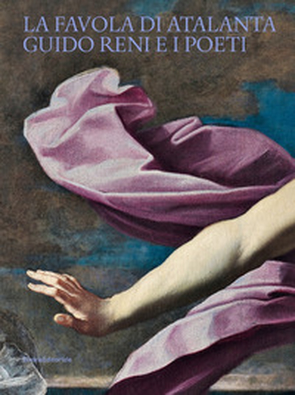 La favola di Atalanta. Guido Reni e i Poeti - Librerie.coop La favola di Atalanta. Guido Reni e i Poeti - Librerie.coop