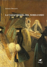 La tabacchiera del nobiluomo - Librerie.coop