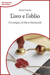 L'oro e l'oblio. Un'indagine di Marie Machiavelli - Librerie.coop