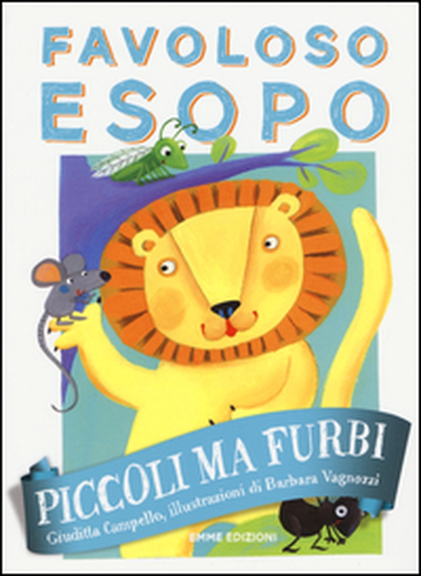 Piccoli ma furbi. Favoloso Esopo - Librerie.coop Piccoli ma furbi. Favoloso Esopo - Librerie.coop