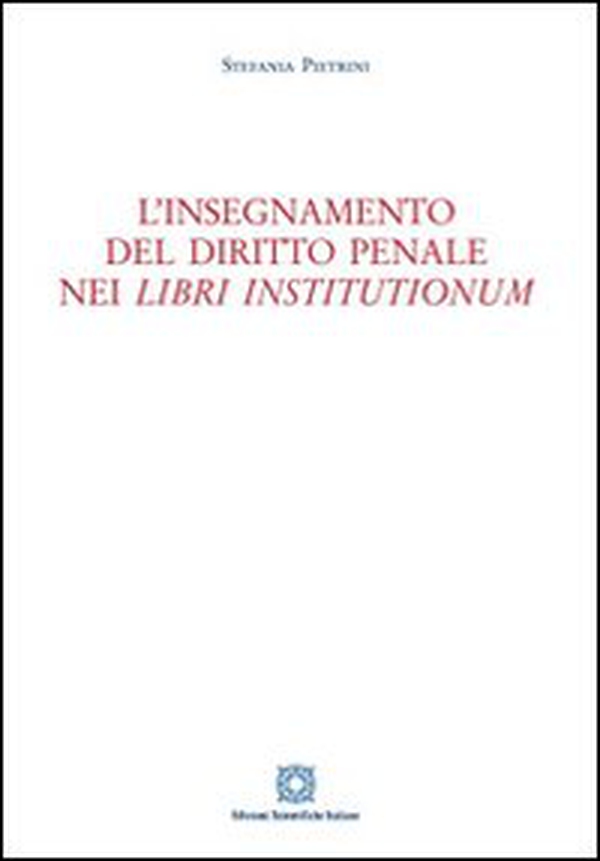 L'insegnamento del diritto penale nei «Libri institutionum» - Librerie.coop L'insegnamento del diritto penale nei «Libri institutionum» - Librerie.coop