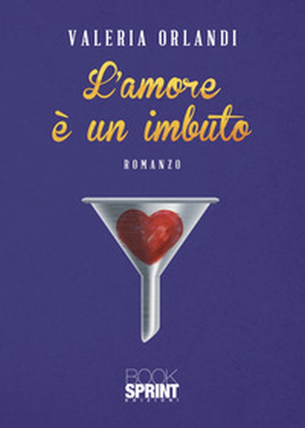 L'amore è un imbuto - Librerie.coop L'amore è un imbuto - Librerie.coop