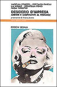 Desiderio d'impresa. Aziende e cooperative al femminile - Librerie.coop