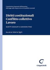 Diritti costituzionali, conflitto collettivo, lavoro. Scritti dedicati a Giovanni Pino - Librerie.coop Diritti costituzionali, conflitto collettivo, lavoro. Scritti dedicati a Giovanni Pino - Librerie.coop