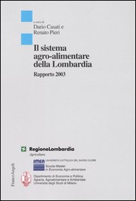 Il sistema agro-alimentare della Lombardia. Rapporto 2003 - Librerie.coop