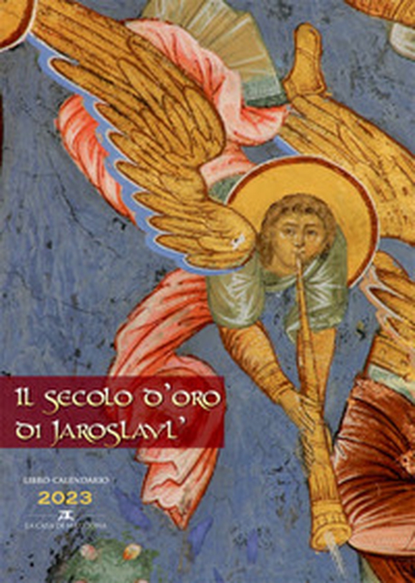 Il secolo d'oro di Jaroslavl'. Libro-calendario 2023 - Librerie.coop Il secolo d'oro di Jaroslavl'. Libro-calendario 2023 - Librerie.coop
