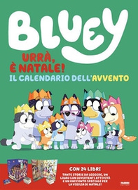 Bluey. Urrà, è Natale! Il calendario dell'avvento - Librerie.coop