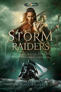 Storm raiders. I predoni delle tempeste. Le tempeste della magia - Librerie.coop