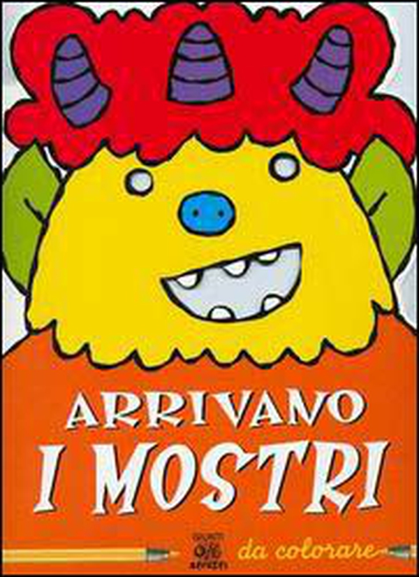 Arrivano i mostri da colorare - Librerie.coop Arrivano i mostri da colorare - Librerie.coop
