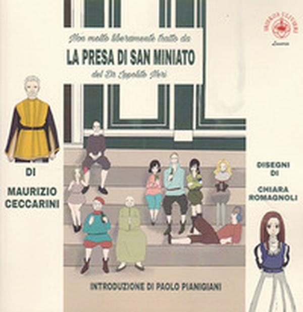 Non molto liberamente tratto da La presa di San Miniato. Poema giocoso del dottore Ippolito Neri - Librerie.coop Non molto liberamente tratto da La presa di San Miniato. Poema giocoso del dottore Ippolito Neri - Librerie.coop