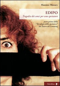 Edipo. Tragedia dei sensi per uno spettatore. Parte prima della «Trilogia dello spettatore» del Teatro del Lemming - Librerie.coop Edipo. Tragedia dei sensi per uno spettatore. Parte prima della «Trilogia dello spettatore» del Teatro del Lemming - Librerie.coop