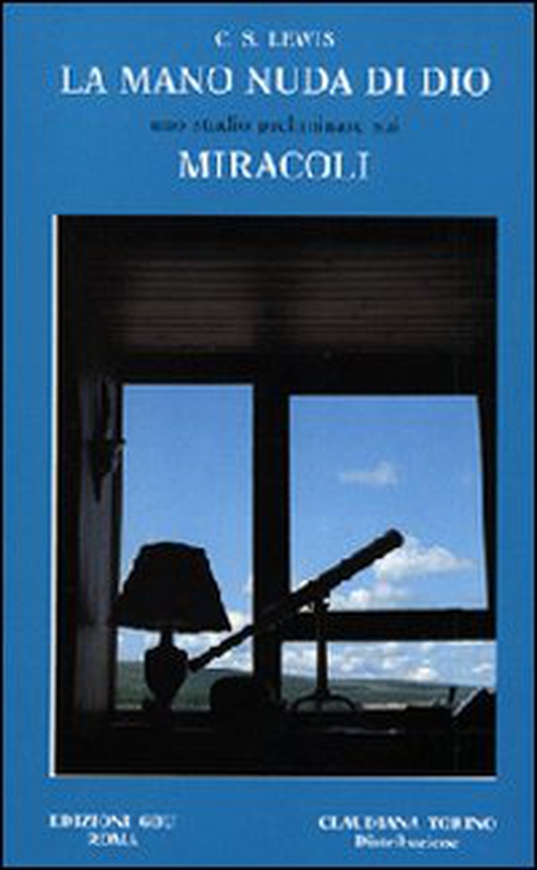 La mano nuda di Dio. Uno studio preliminare sui miracoli - Librerie.coop