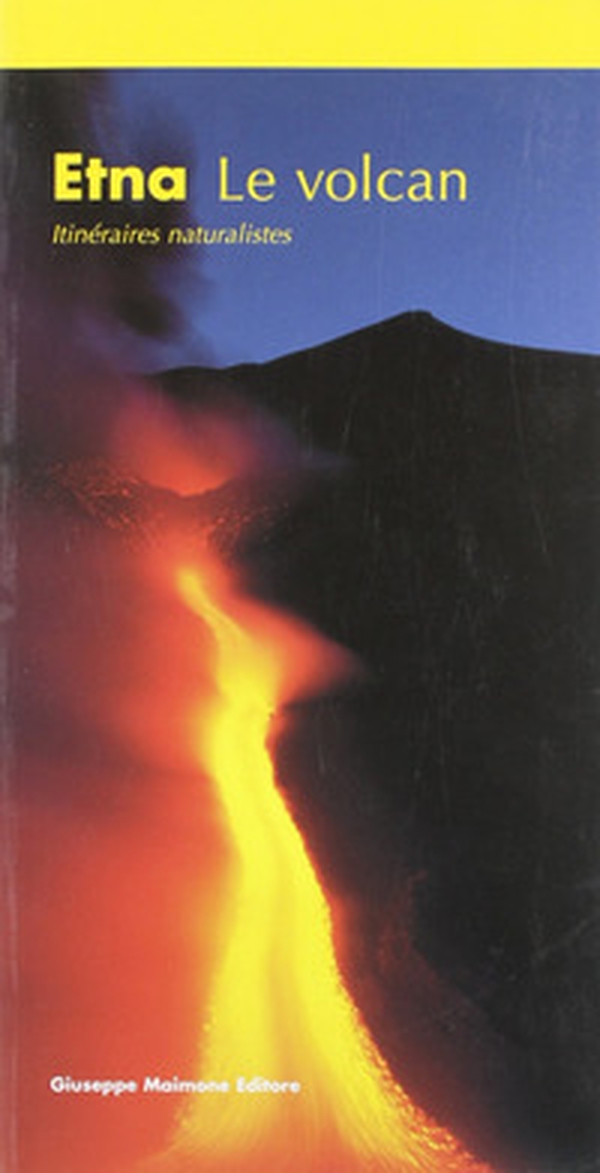 Etna. Le volcan. Itinéraires naturalistique - Librerie.coop Etna. Le volcan. Itinéraires naturalistique - Librerie.coop
