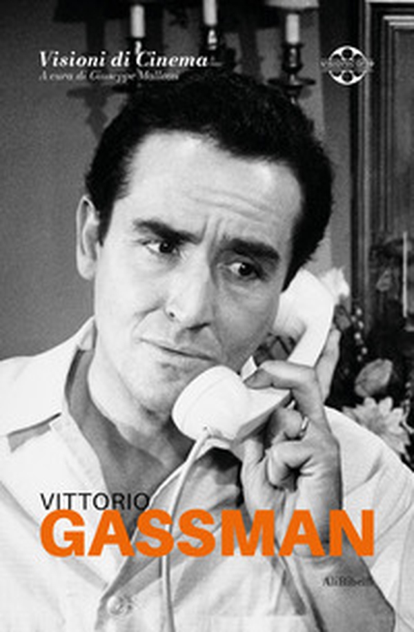 Vittorio Gassman. Quaderni di Visioni Corte Film Festival - Librerie.coop Vittorio Gassman. Quaderni di Visioni Corte Film Festival - Librerie.coop