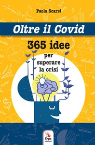 Oltre il Covid 365 idee per superare la crisi - Librerie.coop
