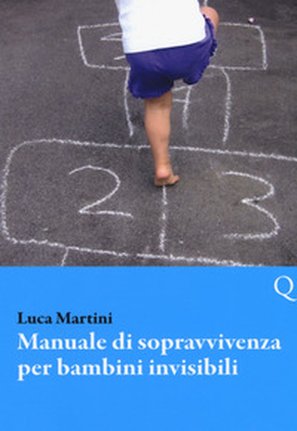 Manuale di sopravvivenza per bambini invisibili - Librerie.coop Manuale di sopravvivenza per bambini invisibili - Librerie.coop