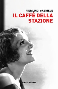 Il caffè della stazione - Librerie.coop Il caffè della stazione - Librerie.coop