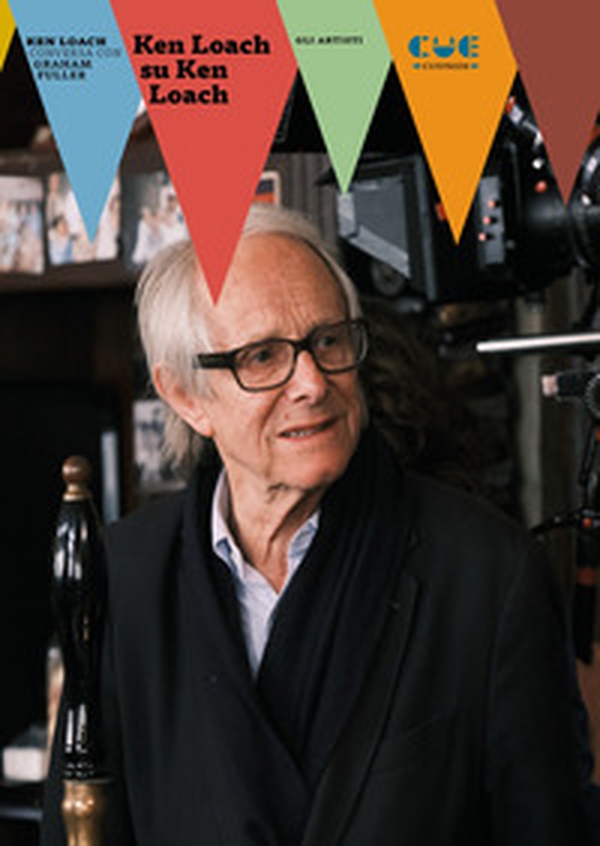 Ken Loach su Ken Loach. Ken Loach conversa con Graham Fuller - Librerie.coop Ken Loach su Ken Loach. Ken Loach conversa con Graham Fuller - Librerie.coop