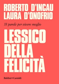 Lessico della felicità. 33 parole per vivere meglio - Librerie.coop