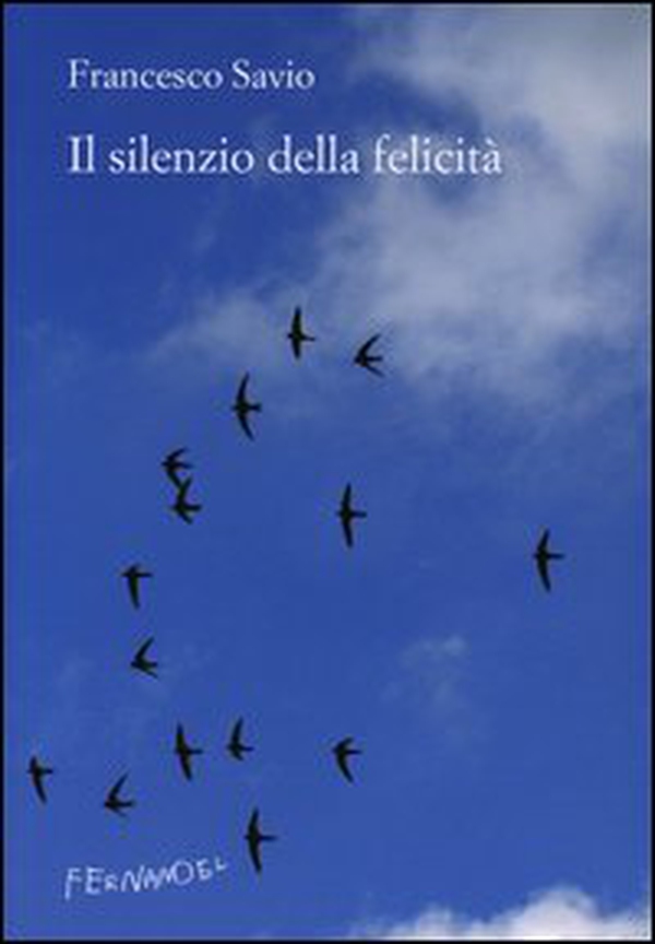 Il silenzio della felicità - Librerie.coop Il silenzio della felicità - Librerie.coop