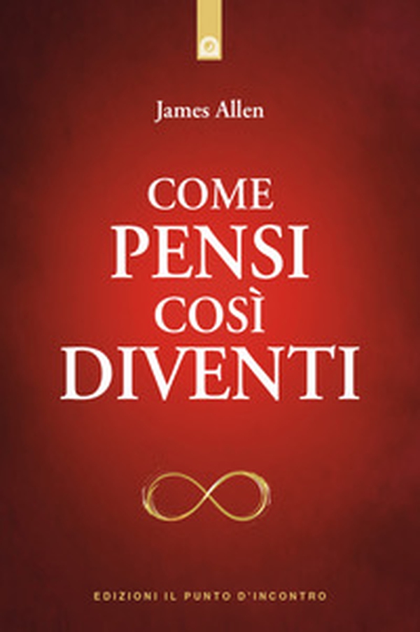 Come pensi così diventi - Librerie.coop Come pensi così diventi - Librerie.coop