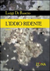 L'iddio ridente - Librerie.coop L'iddio ridente - Librerie.coop